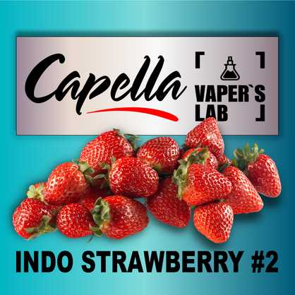 Фото на Ароматизатори Capella Indo Strawberry #2 Індо Полуниця #2