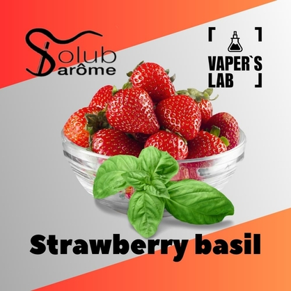 Фото, Видео, ароматизатор для самозамеса Solub Arome "Strawberry basil" (Клубника с базиликом) 