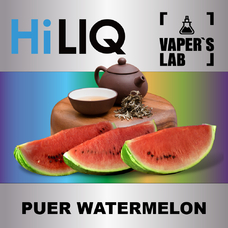 Ароматизатори для вейпа HiLIQ Хайлик Pu Er Watermelon Чай Пу Ер в кавуні 5