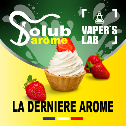 Фото, Видео, Лучшие вкусы для самозамеса Solub Arome "La dernière Arôme" (Клубничное печенье и сливки) 