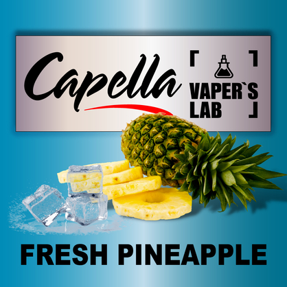 Фото на Арому Capella Fresh Pineapple Свіжий ананас