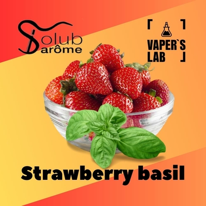 Фото, Видео, ароматизатор для самозамеса Solub Arome "Strawberry basil" (Клубника с базиликом) 