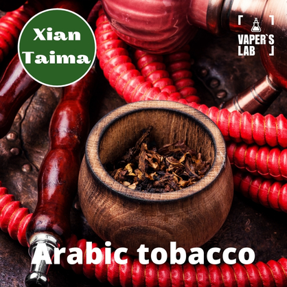 Фото, Відеоогляди на Основи та аромки Xi'an Taima "Arabic tobacco" (Арабський тютюн) 