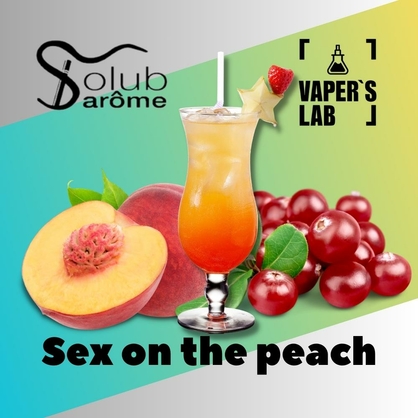 Фото, Видео, Натуральные ароматизаторы для вейпа  Solub Arome "Sex on the peach" (Напиток с персика и клюквы) 