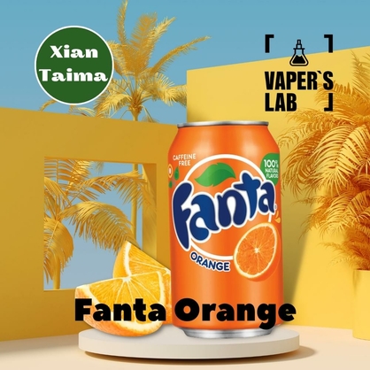 Фото, Видео, Основы и аромки Xi'an Taima "Fanta Orange" (Фанта апельсин) 