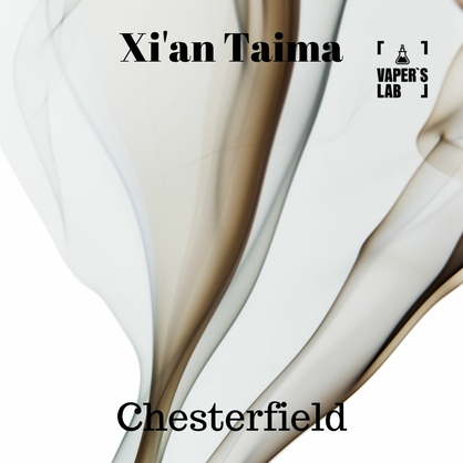 Фото, Видео, Натуральные ароматизаторы для вейпов Xi'an Taima "Chesterfield" (Табак Честерфилд) 