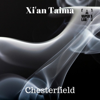 Фото, Видео, Натуральные ароматизаторы для вейпов Xi'an Taima "Chesterfield" (Табак Честерфилд) 