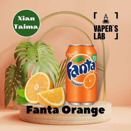 Фото, Видео, Основы и аромки Xi'an Taima "Fanta Orange" (Фанта апельсин) 