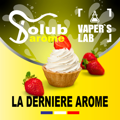 Фото, Видео, Лучшие вкусы для самозамеса Solub Arome "La dernière Arôme" (Клубничное печенье и сливки) 