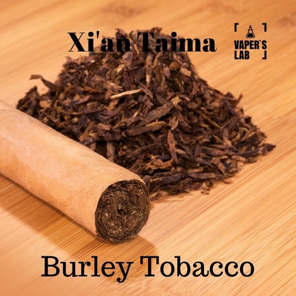 Фото, Відеоогляди на Ароматизатори для рідини вейпів Xi'an Taima "Burley Tobacco" (Барлей Тютюн) 