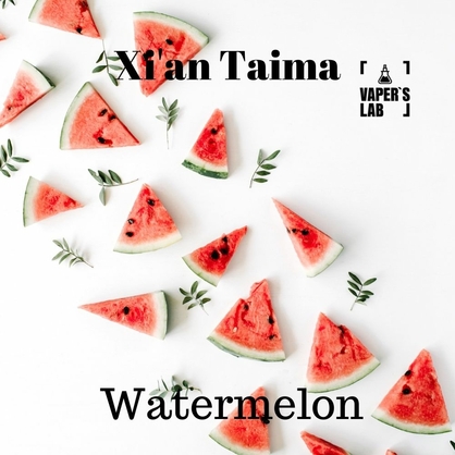 Фото, Відеоогляди на Аромки для вейпів Xi'an Taima "Watermelon" (Кавун) 