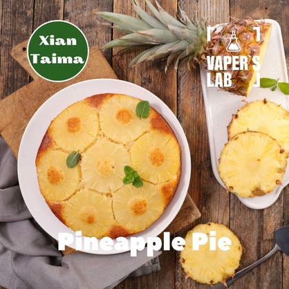 Фото, Видео, ароматизатор для самозамеса Xi'an Taima "Pineapple Pie" (Ананасовый пирог) 