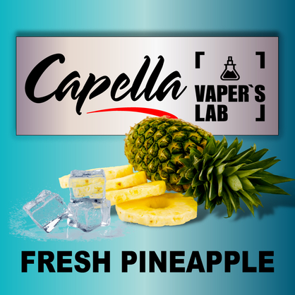 Фото на Арому Capella Fresh Pineapple Свіжий ананас