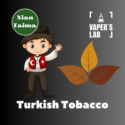 Фото, Видео, ароматизатор для самозамеса Xi'an Taima "Turkish Tobacco" (Турецкий Табак) 