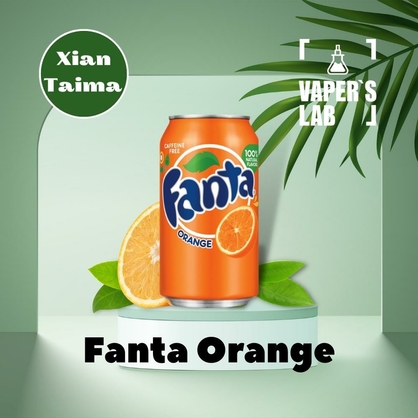 Фото, Видео, Основы и аромки Xi'an Taima "Fanta Orange" (Фанта апельсин) 