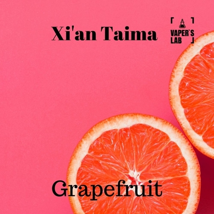 Фото, Відеоогляди на Найкращі ароматизатори для вейпа Xi'an Taima "Grapefruit" (Грейпфрут) 