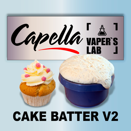 Фото на Ароматизатори Capella Cake Batter v2 Тісто для кексу v2