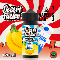 Рідини для вейпа Dessert Fusion Milky Banana 120