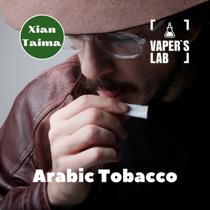 Фото, Відеоогляди на Основи та аромки Xi'an Taima "Arabic tobacco" (Арабський тютюн) 